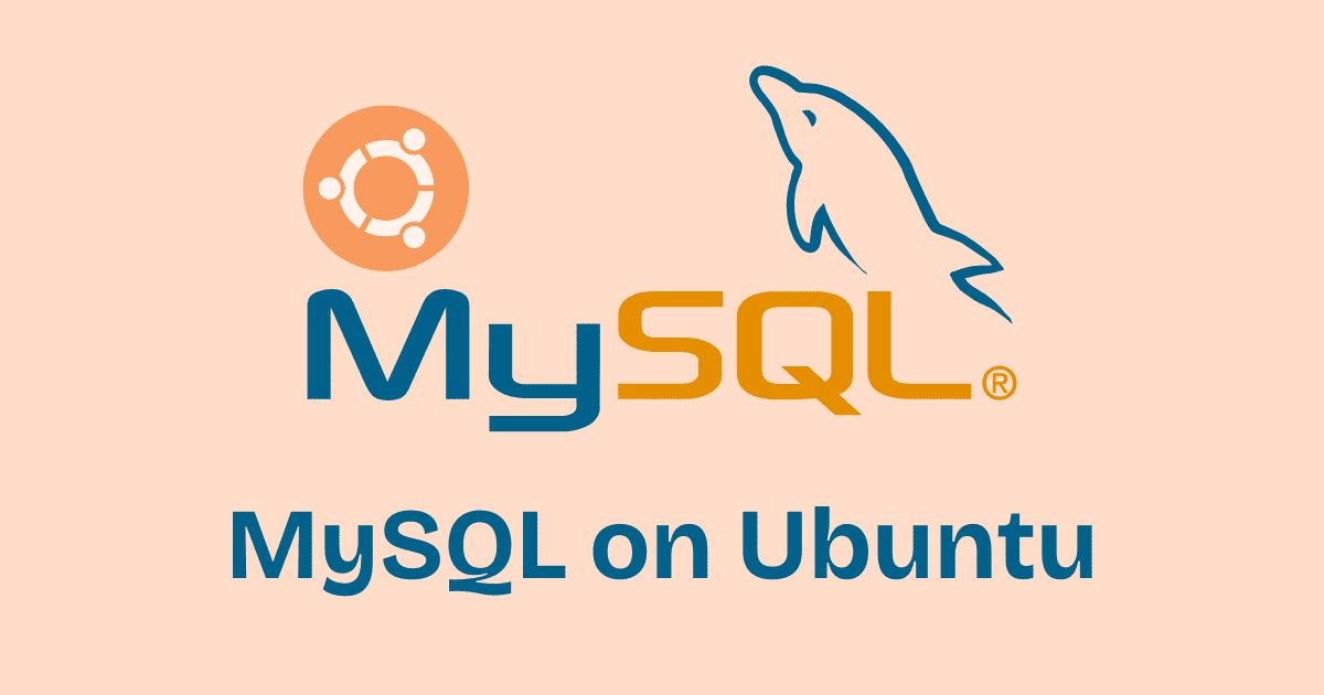 Installing MySQL on Ubuntu: Configuration And Setup