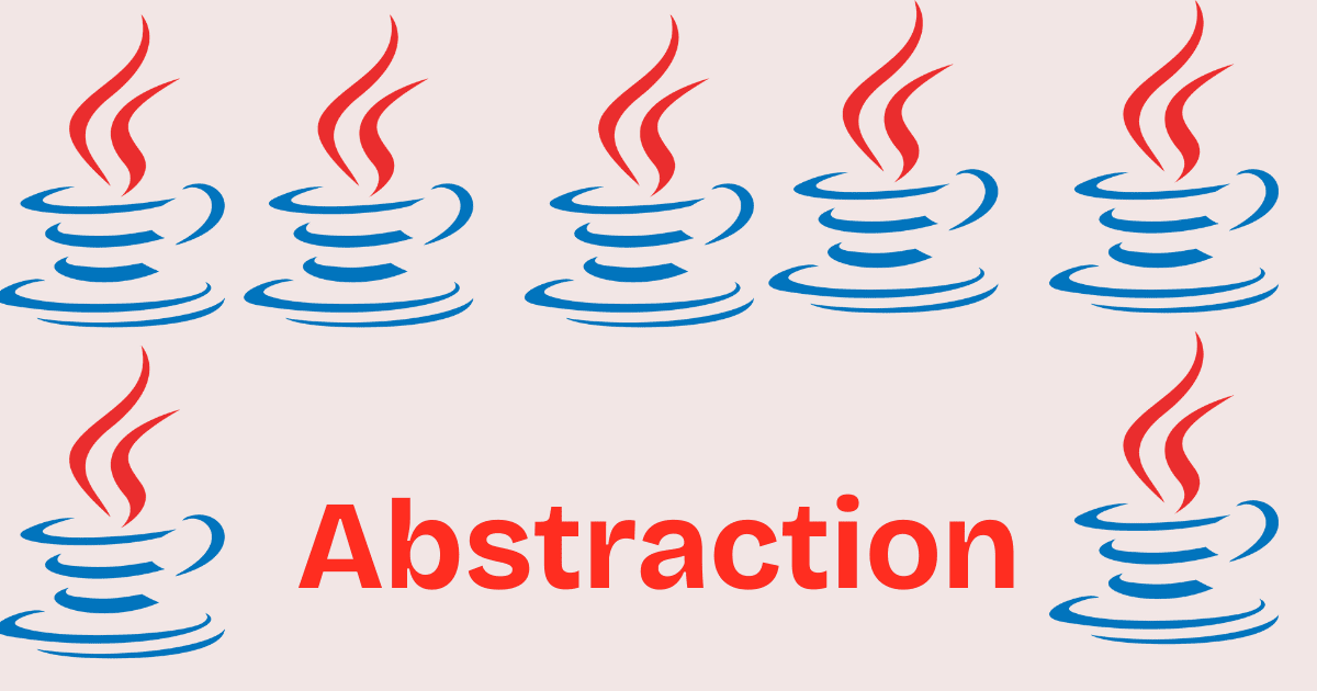 Abstraction in Java: A Comprehensive Guide