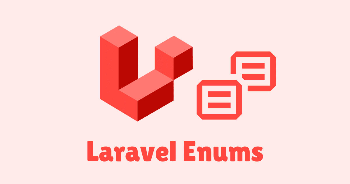 Enums in Laravel: Learn how to leverage PHP