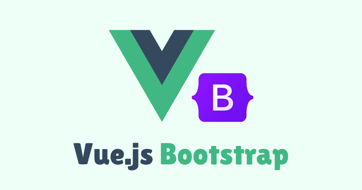 Vue.js and Bootstrap: Building Modern, Responsive Interfaces