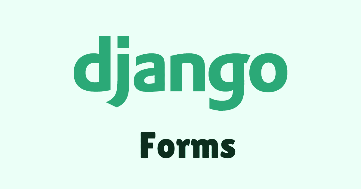 Learn How To Use Django Forms 