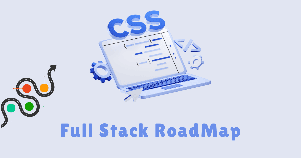 A Complete Full-Stack Developer Roadmap