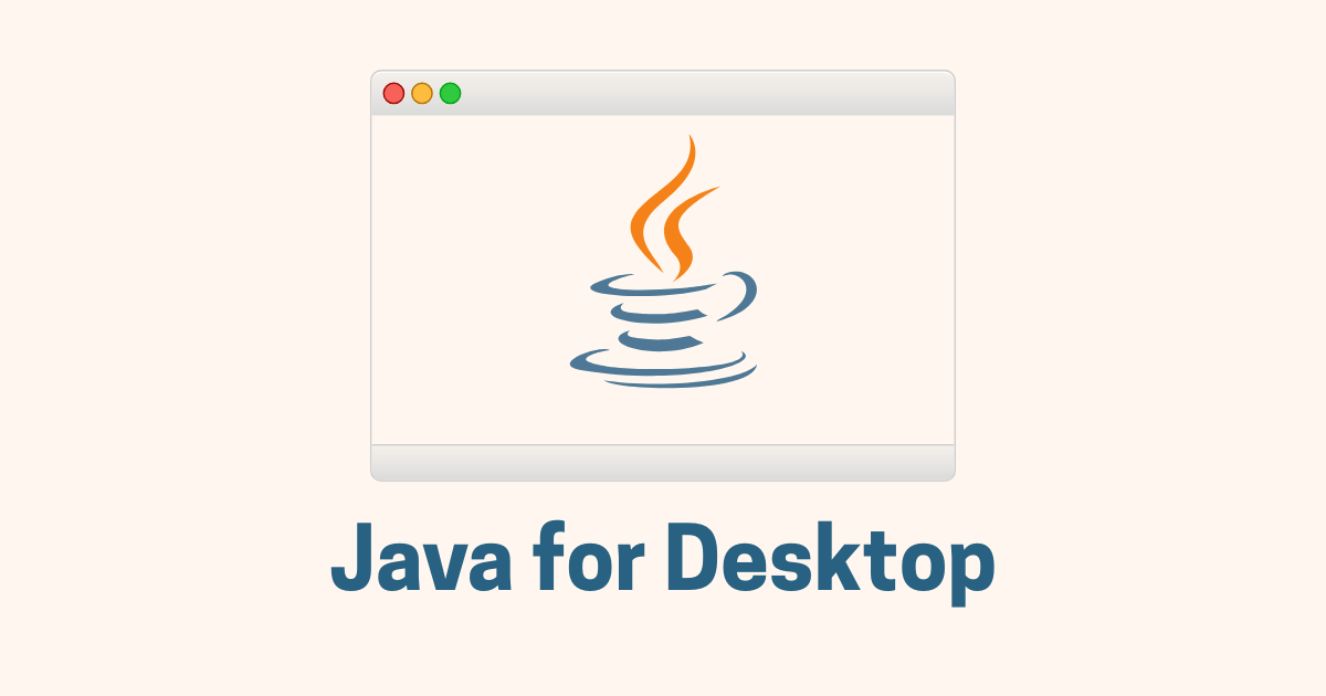 Java for Desktop Applications — Complete Guide